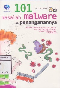 Image of 101 Masalah Malware & penanganannya; deteksi dan solusi virus, worm, trojan, spyware, hoak, unwanted program, rootkits