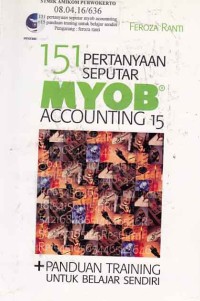 Image of 151 Pertanyaan Seputar MYOB Accouting 15 Plus Panduan Training untuk Belajar Sendiri