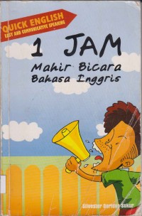 Image of Quick english 1 jam mahir bicara bahasa Inggris: dilengkapi, cara menyebutkan angka tunggal, ringkasan tenses, Irregular verbs,