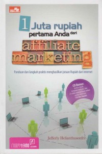 Image of 1 juta rupiah pertama anda dari affiliate marketing; panduan dan langkah praktis menghasilkan rupiah dari internet