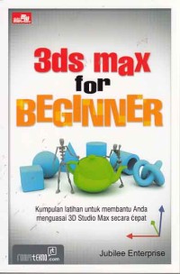 Image of 3ds Max for Beginner: kumpulan latihan untuk membantu anda menguasai 3D Max secara cepat