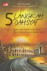 Image of 5 Langkah dahsyat; potensi diri tergali, karier melejit, bisnis laris secepat keinginan anda