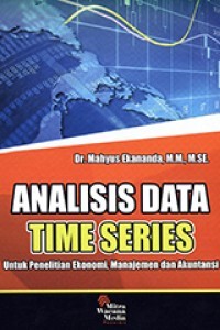 Image of Analisis data time series: untuk penelitian ekonomi, manajemen dan akuntansi