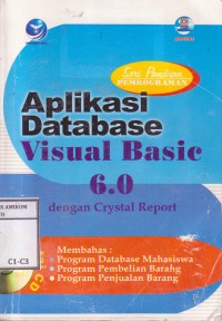 Image of Seri Panduan Pemrograman Aplikasi Database Visual Basic 6.0 dengan Crystal Report