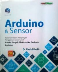 Image of Arduino & sensor: tuntunan praktis mempelajari penggunaan sensir untuk aneka proyek elektronika berbasis arduino