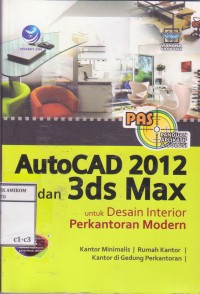 Image of PAS (Panduan aplikatif & solusi) AutoCAD 2012 dan 3ds max untuk desain interior perkantoran modrn
