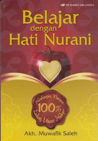 Image of Belajar dengan hati nurani; rahasia besar 100% lulus ujian hidup