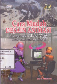 Image of Cara Mudah Desain Animasi Menggunakan 3Ds Max Untuk Pemula dan Tingkat Lanjut