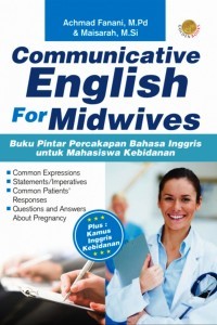 Image of Communicative english for midwives: buku pintar percakapan bahasa inggris untuk mahasiswa kebidanan