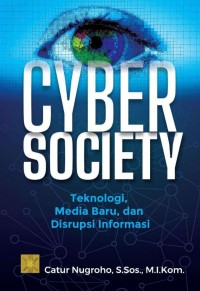 Image of Cyber society; Teknologi, media baru, dan disrupsi informasi