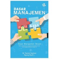 Image of Dasar Manajemen Desain: Buku pemahaman mengenai tata kelola desain di era digital ekonomi kreatif ini.
