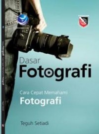 Image of Dasar fotografi: cara cepat memahami fotografi