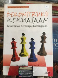 Image of Dekonstruksi kekuasaan; konsolidasi semangat kebangsaan