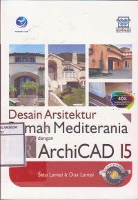 Image of PAS (panduan aplikatif & solusi) Desain Arsitektur rumah mediterania dengan archiCAD 15
