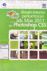 Image of PAS (panduan aplikatif & solusi) Desain Interior Perkantoran dengan 3ds Max 2011 dan Photoshop CS5
