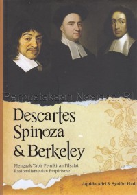 Image of Descartes spinoza & Berkeley: menguak tabir pemikiran filsafat rasionalisme dan empirisme