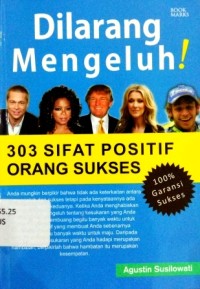 Image of Dilarang mengeluh: 303 sifat positif orang sukses