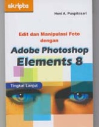 Image of Edit dan manipulasi foto dengan adobe photoshop elements 8 tingkat lanjut