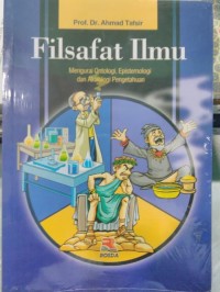 Image of Filsafat Ilmu: mengurai ontologi, epistemologi dan aksiologi pengetahuan