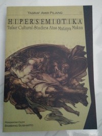 Image of Hipersemiotika: tafsir cultural studies atas matinya makna