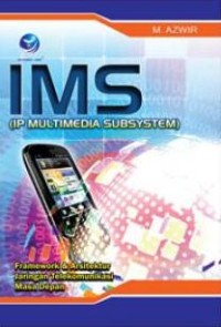 Image of IMS (IP Multimedia Subsystem); Framework & Arsitektur jaringan telekomunikasi masa depan
