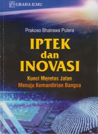 Image of IPTEK dan INOVASI; kunci meretas jalan menuju kemandirian bangsa