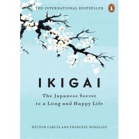 Image of Ikigai; the japanese secret to a long and happy life