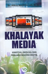 Image of Khalayak Media: Identitas, ideologi, dan perilaku pada era digital