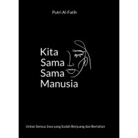 Image of Kita sama sama manusia; untuk semua jiwa yang sudah berjuang dan bertahan