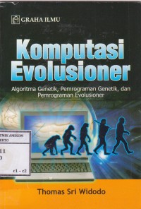 Image of Komputasi evolusioner; Algoritma genetik, pemrograman genetik, dan pemrograman evolusioner