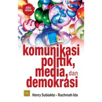 Image of Komunikasi Politik, Media, dan Demokrasi
