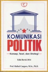 Image of Komunikasi politik: konsep, teori, dan strategi