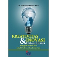 Image of Kreativitas & Inovasi dalam Bisnis; menggali potensi diri untuk berkreasi dan berinovasi