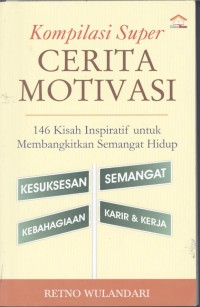 Image of Kumpulan super cerita motivasi: 146 kisah inspiratif untuk membangkitkan semangat hidup