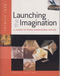 Image of Launching the Imagination: A Guide Three-Dimensional Design