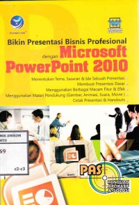 Image of PAS ( panduan aplikatif & solusi) : Bikin presentasi bisnis profesional dengan microsoft powerpoint 2010