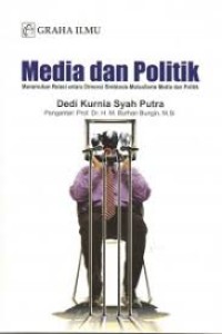Image of Media dan politik: menemukan relasi antara dimensi simbiosis-mutualisme media dan politik