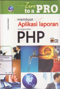 Image of From Zero to a Pro: Membuat aplikasi Laporan menggunakan PHP