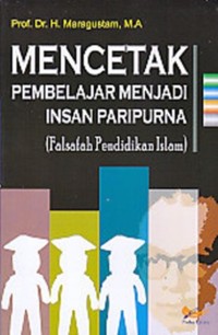 Image of Mencetak pembelajar menjadi insan paripurna (falsafah pendidikan islam)