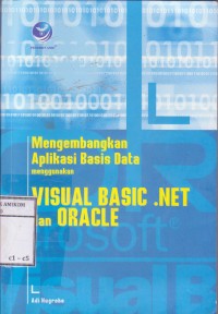 Image of Mengembangkan Aplikasi Basis Data menggunakan Visual Basic .NET dan Oracle