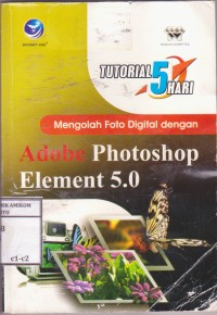 Image of Tutorial 5 hari Mengolah Foto Digital dengan Adobe Photoshop Element 5.0