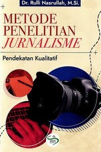 Image of Metode penelitian jurnalisme pendekatan kualitatif