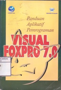 Image of Panduan aplikatif pemrograman visual foxpro 7.0