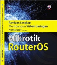 Image of Panduan lengkap membangun sistem jaringan komputer dengan mikrotik routerOS