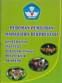 Image of Pedoman Pemilihan Mahasiswa Berprestasi; Universitas, Institut, Sekolah Tinggi, Politeknik dan Akademi
