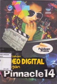 Image of Panduan Praktis Pengolahan Video Digital dengan Pinnacle 14