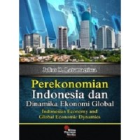 Image of Perekonomian Indonesia dan dinamika ekonomi global: indonesian economy and global economic dynamics