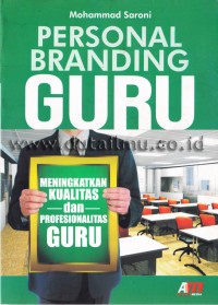 Image of Personal branding guru: meningkatkan kualitas dan profesionalitas guru