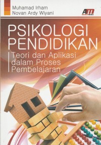 Image of Psikologi pendidikan: teori dan aplikasi dalam proses pembelajaran