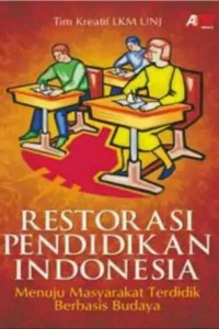 Image of Restorasi pendidikan Indonesia menuju masyarakat terdidik berbasis budaya